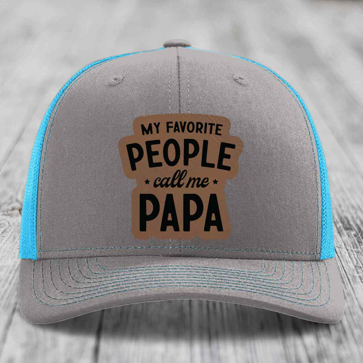 My Favorite People Call Me Papa - Leather Patch Hat - Dark Brown to Black Patch - Richardson 112 Snapback Trucker Hat