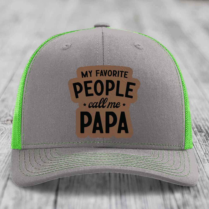 My Favorite People Call Me Papa - Leather Patch Hat - Dark Brown to Black Patch - Richardson 112 Snapback Trucker Hat