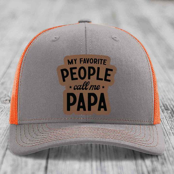 My Favorite People Call Me Papa - Leather Patch Hat - Dark Brown to Black Patch - Richardson 112 Snapback Trucker Hat