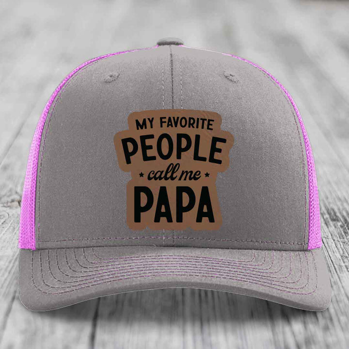 My Favorite People Call Me Papa - Leather Patch Hat - Dark Brown to Black Patch - Richardson 112 Snapback Trucker Hat