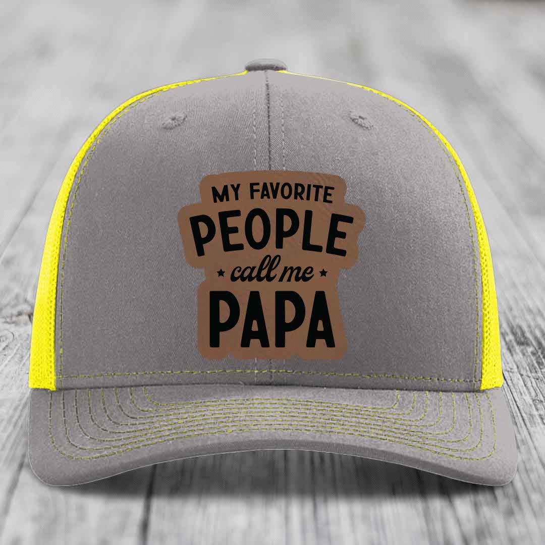 My Favorite People Call Me Papa - Leather Patch Hat - Dark Brown to Black Patch - Richardson 112 Snapback Trucker Hat