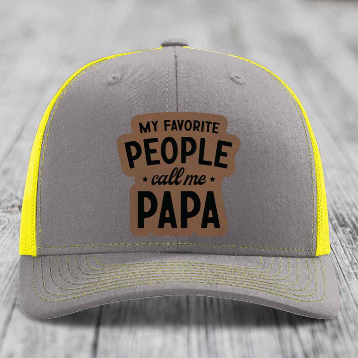 My Favorite People Call Me Papa - Leather Patch Hat - Dark Brown to Black Patch - Richardson 112 Snapback Trucker Hat