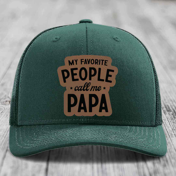 My Favorite People Call Me Papa - Leather Patch Hat - Dark Brown to Black Patch - Richardson 112 Snapback Trucker Hat