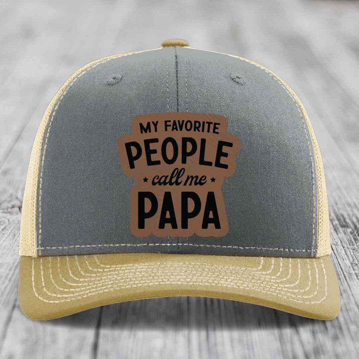 My Favorite People Call Me Papa - Leather Patch Hat - Dark Brown to Black Patch - Richardson 112 Snapback Trucker Hat