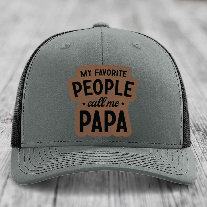 My Favorite People Call Me Papa - Leather Patch Hat - Dark Brown to Black Patch - Richardson 112 Snapback Trucker Hat