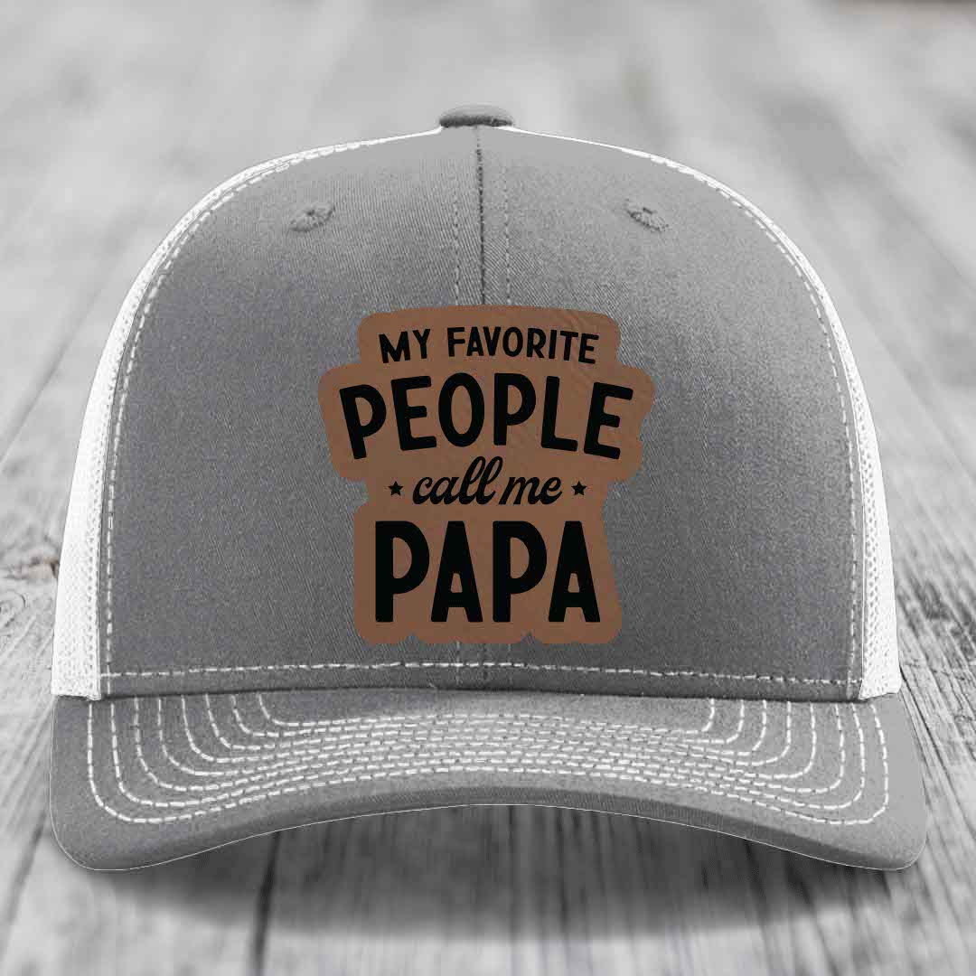 My Favorite People Call Me Papa - Leather Patch Hat - Dark Brown to Black Patch - Richardson 112 Snapback Trucker Hat