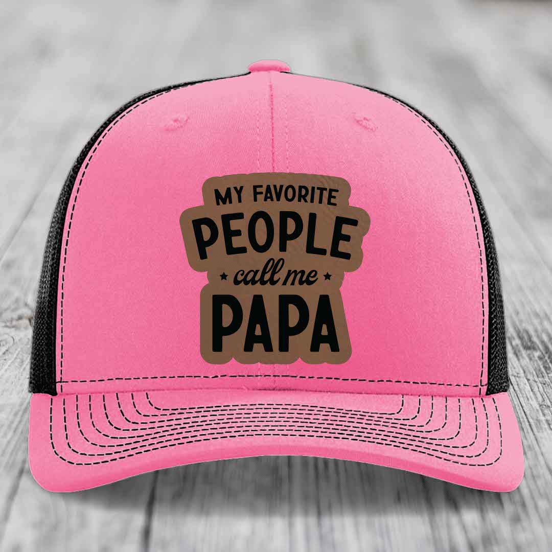 My Favorite People Call Me Papa - Leather Patch Hat - Dark Brown to Black Patch - Richardson 112 Snapback Trucker Hat