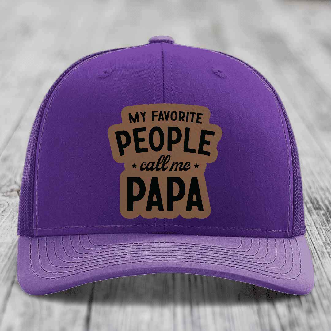 My Favorite People Call Me Papa - Leather Patch Hat - Dark Brown to Black Patch - Richardson 112 Snapback Trucker Hat