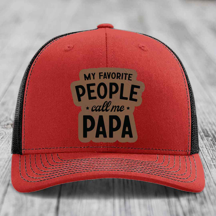 My Favorite People Call Me Papa - Leather Patch Hat - Dark Brown to Black Patch - Richardson 112 Snapback Trucker Hat