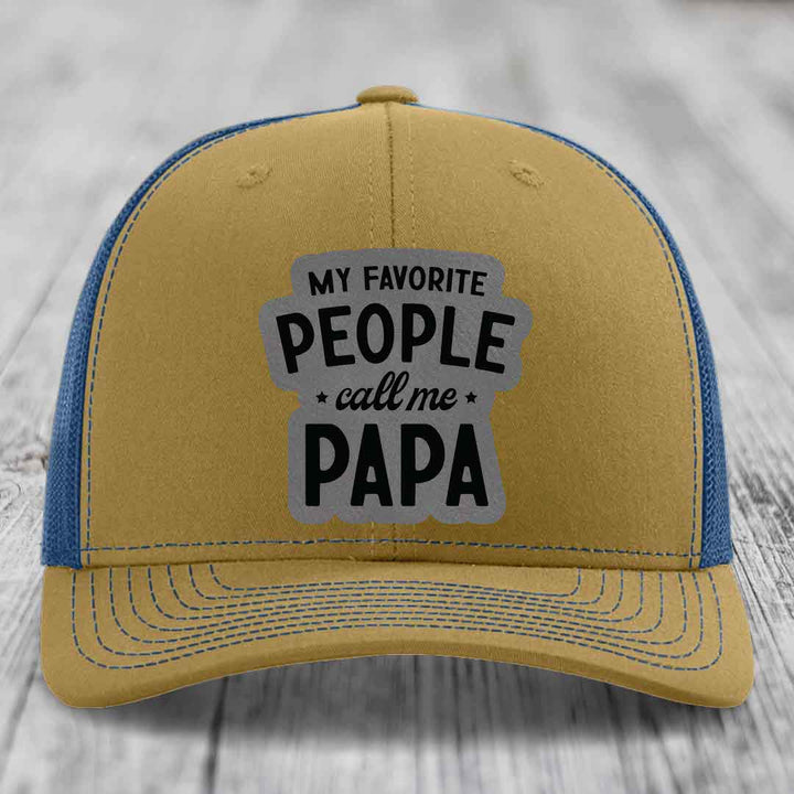 My Favorite People Call Me Papa - Leather Patch Hat - Grey to Black Patch - Richardson 112 Snapback Trucker Hat