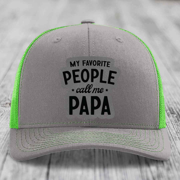 My Favorite People Call Me Papa - Leather Patch Hat - Grey to Black Patch - Richardson 112 Snapback Trucker Hat