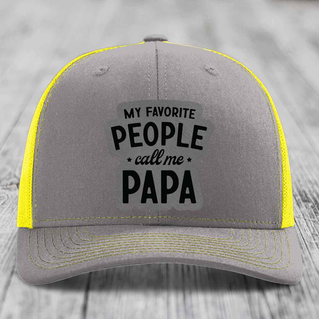 My Favorite People Call Me Papa - Leather Patch Hat - Grey to Black Patch - Richardson 112 Snapback Trucker Hat