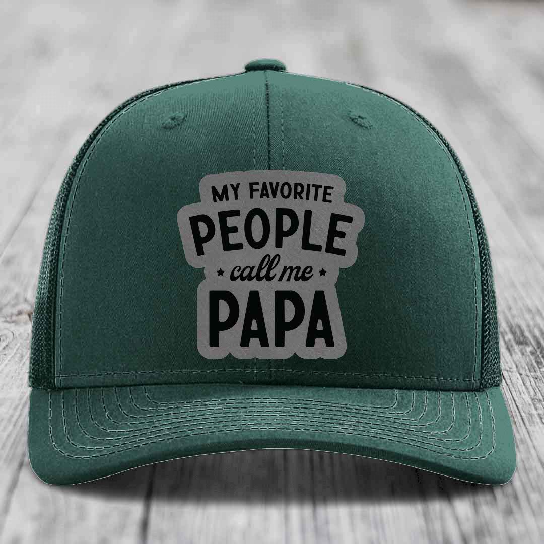 My Favorite People Call Me Papa - Leather Patch Hat - Grey to Black Patch - Richardson 112 Snapback Trucker Hat