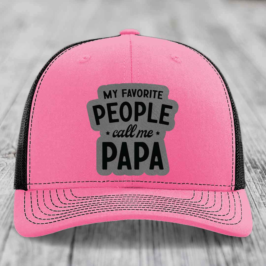 My Favorite People Call Me Papa - Leather Patch Hat - Grey to Black Patch - Richardson 112 Snapback Trucker Hat