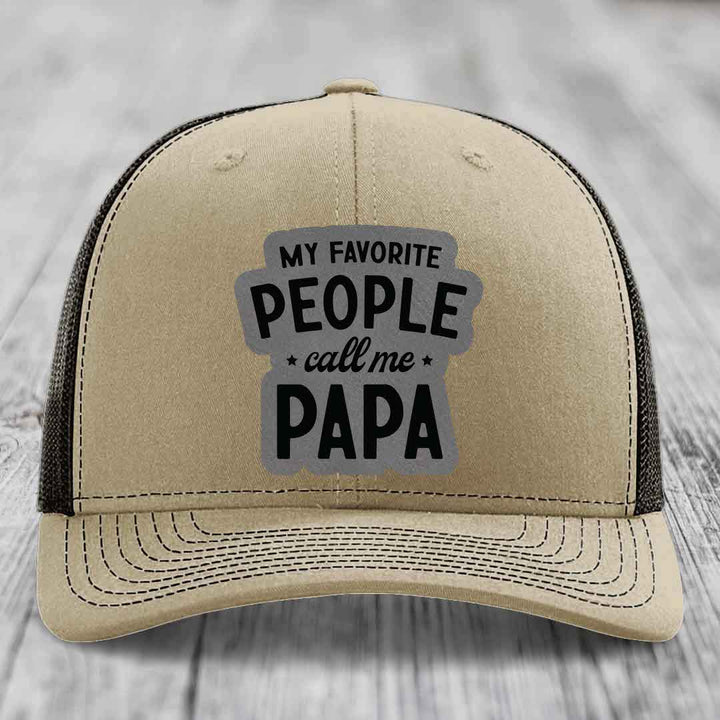 My Favorite People Call Me Papa - Leather Patch Hat - Grey to Black Patch - Richardson 112 Snapback Trucker Hat