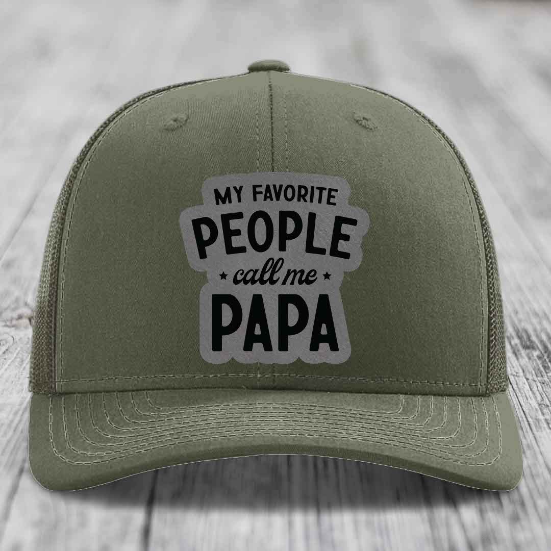 My Favorite People Call Me Papa - Leather Patch Hat - Grey to Black Patch - Richardson 112 Snapback Trucker Hat