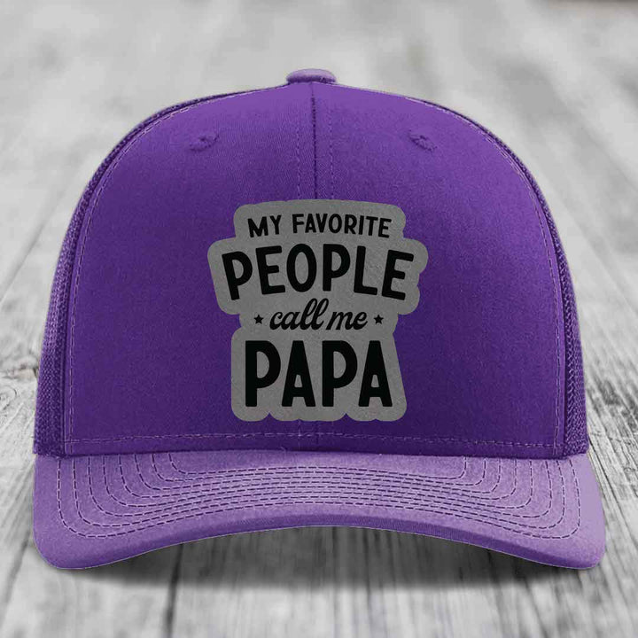 My Favorite People Call Me Papa - Leather Patch Hat - Grey to Black Patch - Richardson 112 Snapback Trucker Hat