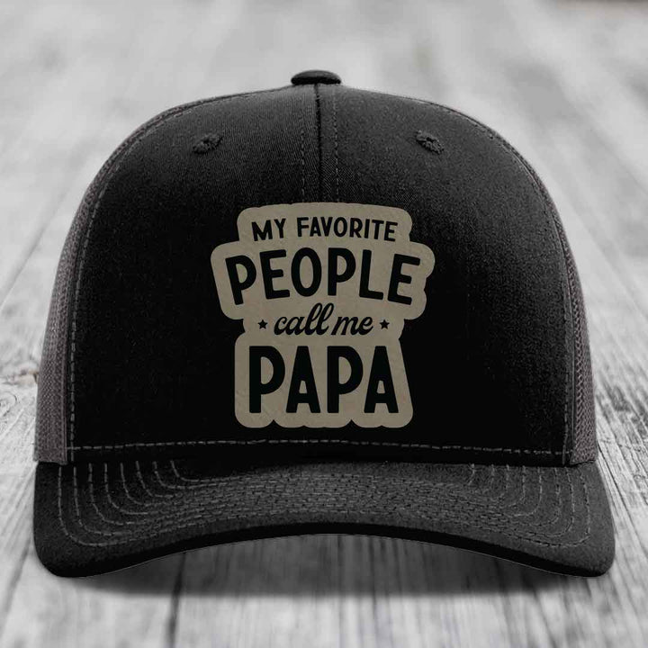 My Favorite People Call Me Papa - Leather Patch Hat - Light Brown to Black Patch - Richardson 112 Snapback Trucker Hat