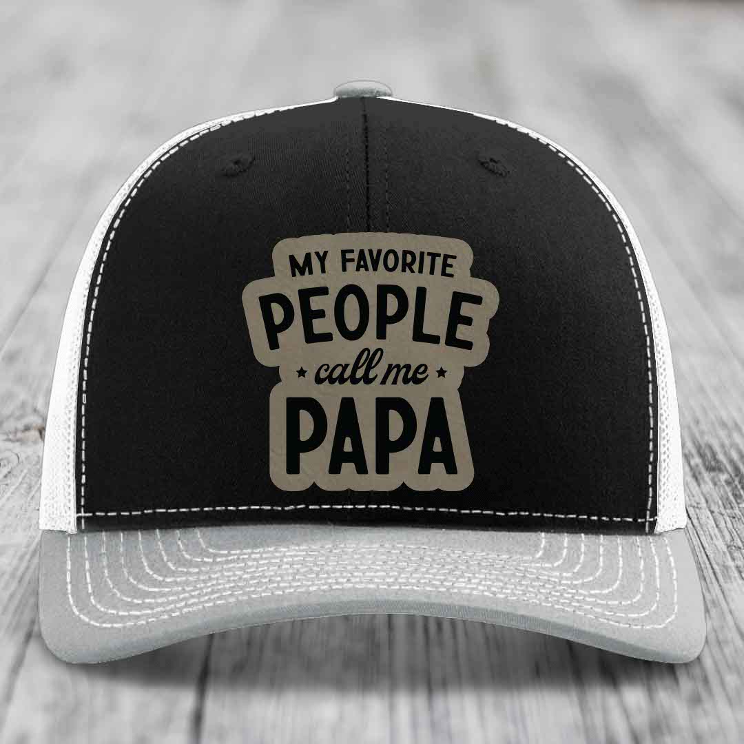 My Favorite People Call Me Papa - Leather Patch Hat - Light Brown to Black Patch - Richardson 112 Snapback Trucker Hat