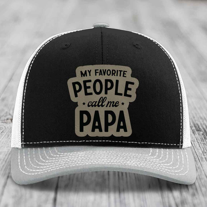 My Favorite People Call Me Papa - Leather Patch Hat - Light Brown to Black Patch - Richardson 112 Snapback Trucker Hat