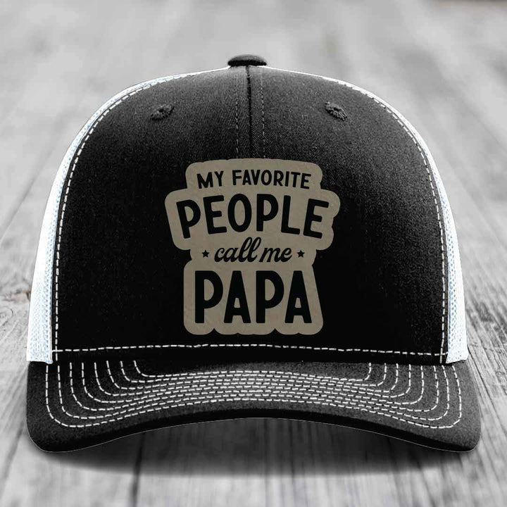My Favorite People Call Me Papa - Leather Patch Hat - Light Brown to Black Patch - Richardson 112 Snapback Trucker Hat