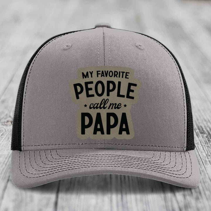 My Favorite People Call Me Papa - Leather Patch Hat - Light Brown to Black Patch - Richardson 112 Snapback Trucker Hat