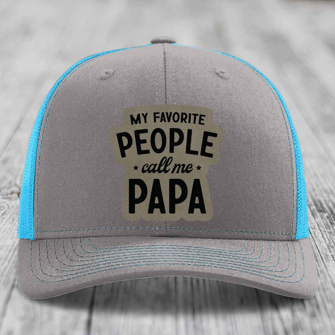 My Favorite People Call Me Papa - Leather Patch Hat - Light Brown to Black Patch - Richardson 112 Snapback Trucker Hat
