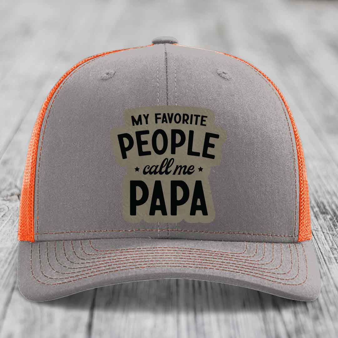 My Favorite People Call Me Papa - Leather Patch Hat - Light Brown to Black Patch - Richardson 112 Snapback Trucker Hat