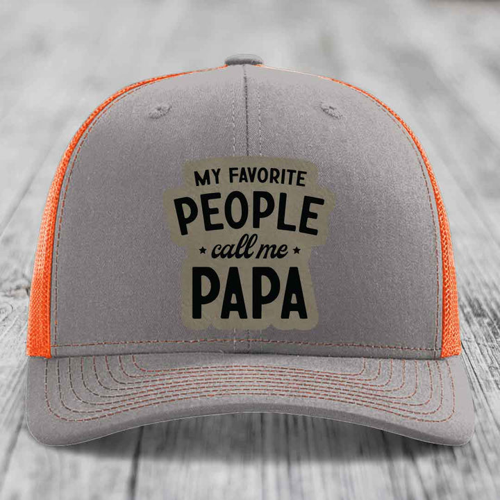My Favorite People Call Me Papa - Leather Patch Hat - Light Brown to Black Patch - Richardson 112 Snapback Trucker Hat