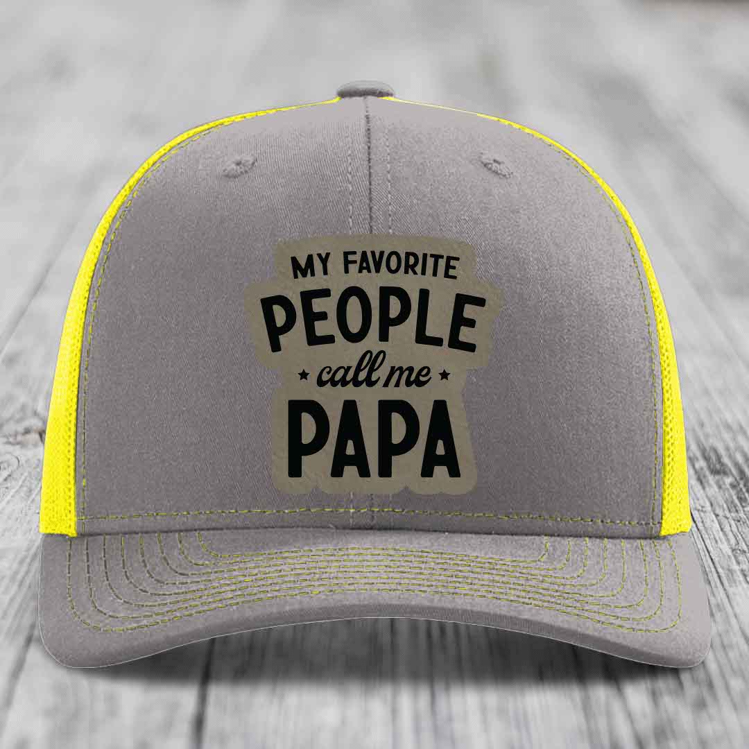 My Favorite People Call Me Papa - Leather Patch Hat - Light Brown to Black Patch - Richardson 112 Snapback Trucker Hat