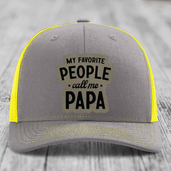 My Favorite People Call Me Papa - Leather Patch Hat - Light Brown to Black Patch - Richardson 112 Snapback Trucker Hat