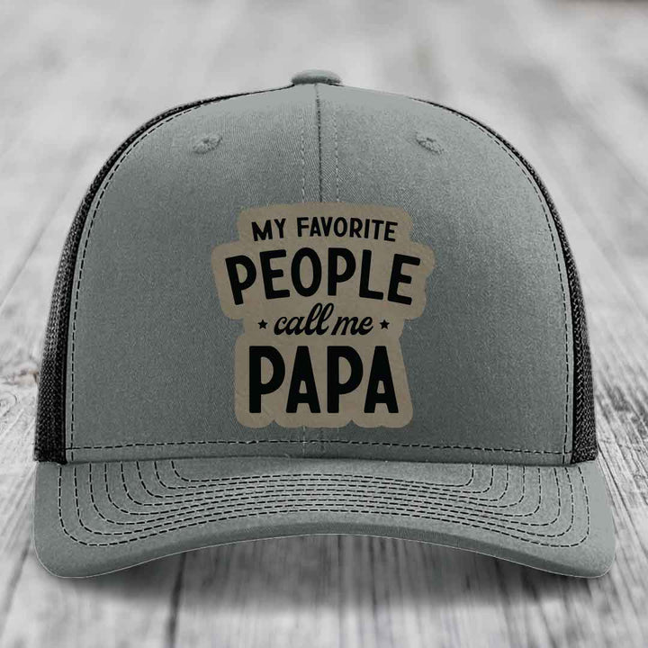My Favorite People Call Me Papa - Leather Patch Hat - Light Brown to Black Patch - Richardson 112 Snapback Trucker Hat