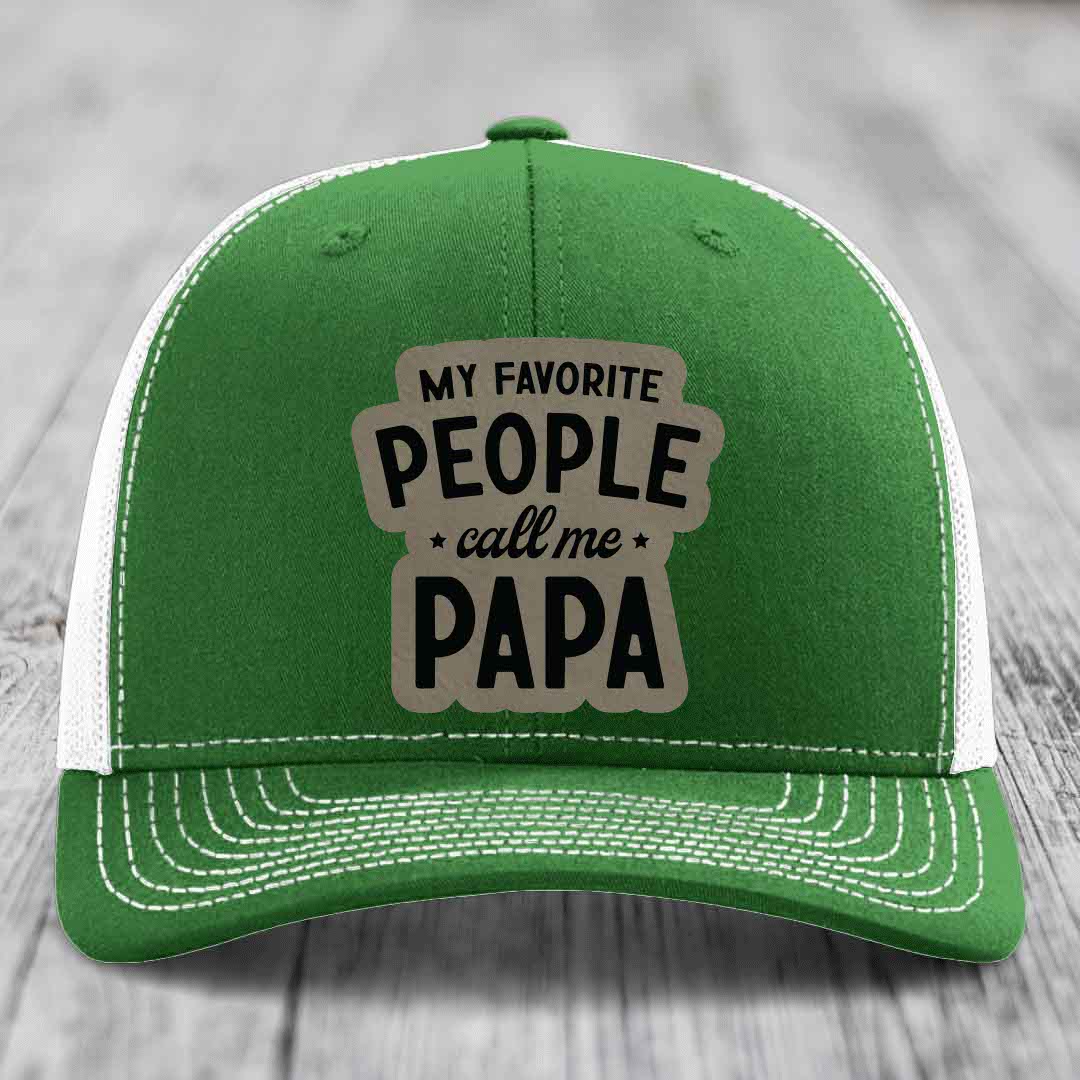 My Favorite People Call Me Papa - Leather Patch Hat - Light Brown to Black Patch - Richardson 112 Snapback Trucker Hat