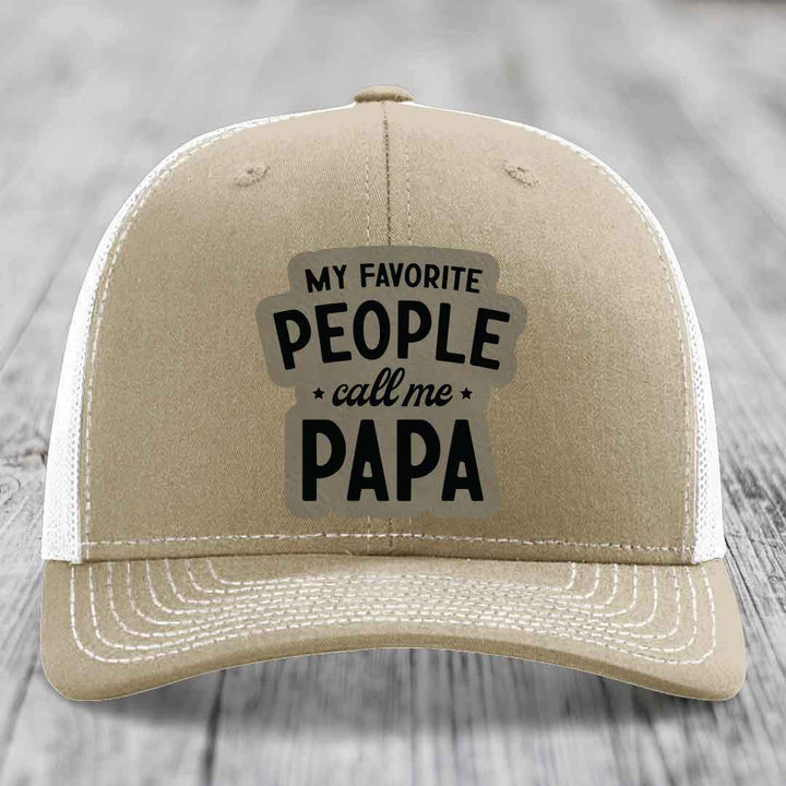 My Favorite People Call Me Papa - Leather Patch Hat - Light Brown to Black Patch - Richardson 112 Snapback Trucker Hat