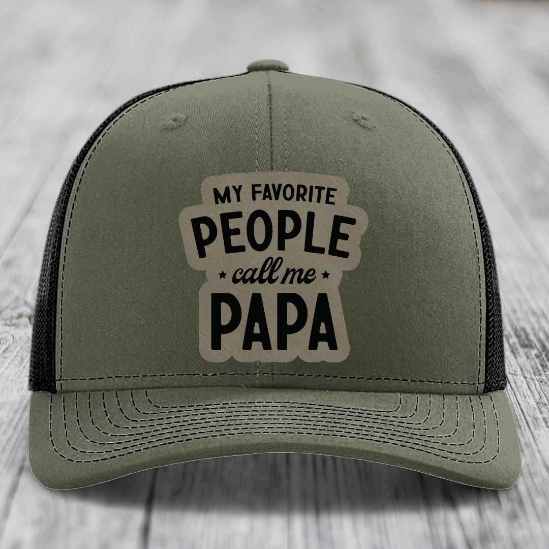 My Favorite People Call Me Papa - Leather Patch Hat - Light Brown to Black Patch - Richardson 112 Snapback Trucker Hat