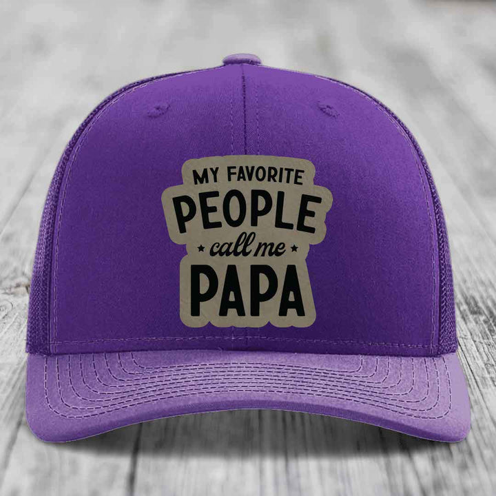 My Favorite People Call Me Papa - Leather Patch Hat - Light Brown to Black Patch - Richardson 112 Snapback Trucker Hat