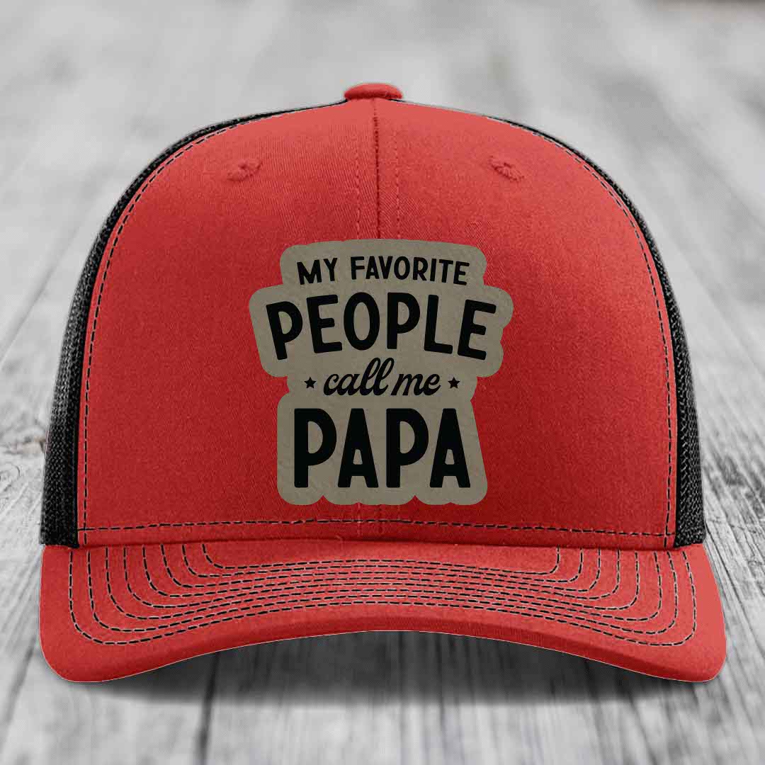 My Favorite People Call Me Papa - Leather Patch Hat - Light Brown to Black Patch - Richardson 112 Snapback Trucker Hat