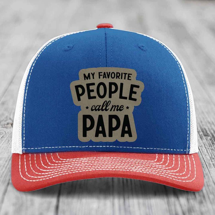 My Favorite People Call Me Papa - Leather Patch Hat - Light Brown to Black Patch - Richardson 112 Snapback Trucker Hat
