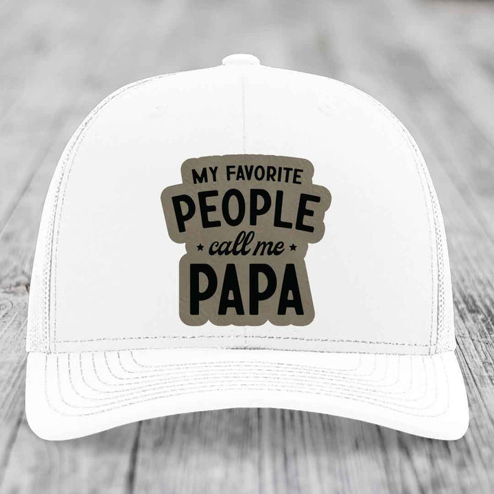 My Favorite People Call Me Papa - Leather Patch Hat - Light Brown to Black Patch - Richardson 112 Snapback Trucker Hat