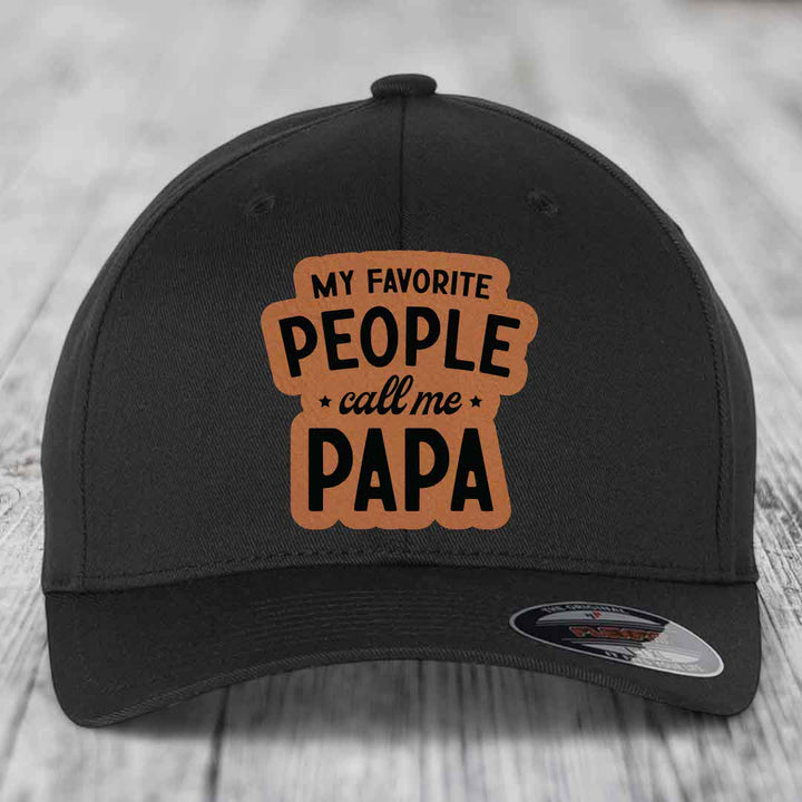 My Favorite People Call Me Papa - Leather Patch Hat - Rawhide to Black Patch - Flexfit 6277 Fitted Hat