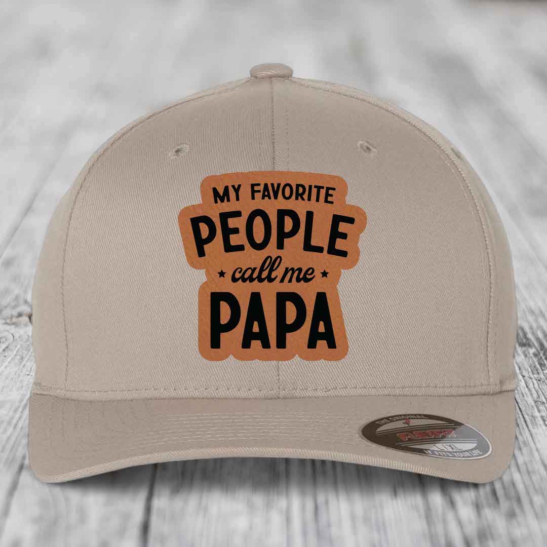 My Favorite People Call Me Papa - Leather Patch Hat - Rawhide to Black Patch - Flexfit 6277 Fitted Hat