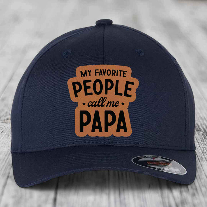My Favorite People Call Me Papa - Leather Patch Hat - Rawhide to Black Patch - Flexfit 6277 Fitted Hat