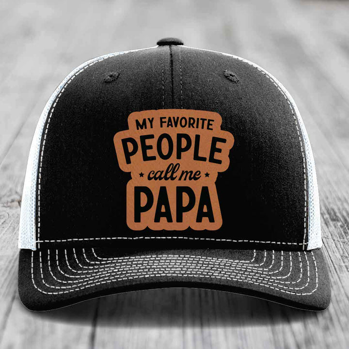 My Favorite People Call Me Papa - Leather Patch Hat - Rawhide to Black Patch - Richardson 112 Snapback Trucker Hat