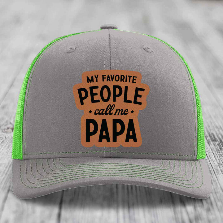 My Favorite People Call Me Papa - Leather Patch Hat - Rawhide to Black Patch - Richardson 112 Snapback Trucker Hat