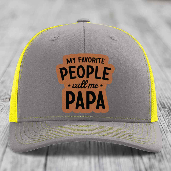 My Favorite People Call Me Papa - Leather Patch Hat - Rawhide to Black Patch - Richardson 112 Snapback Trucker Hat