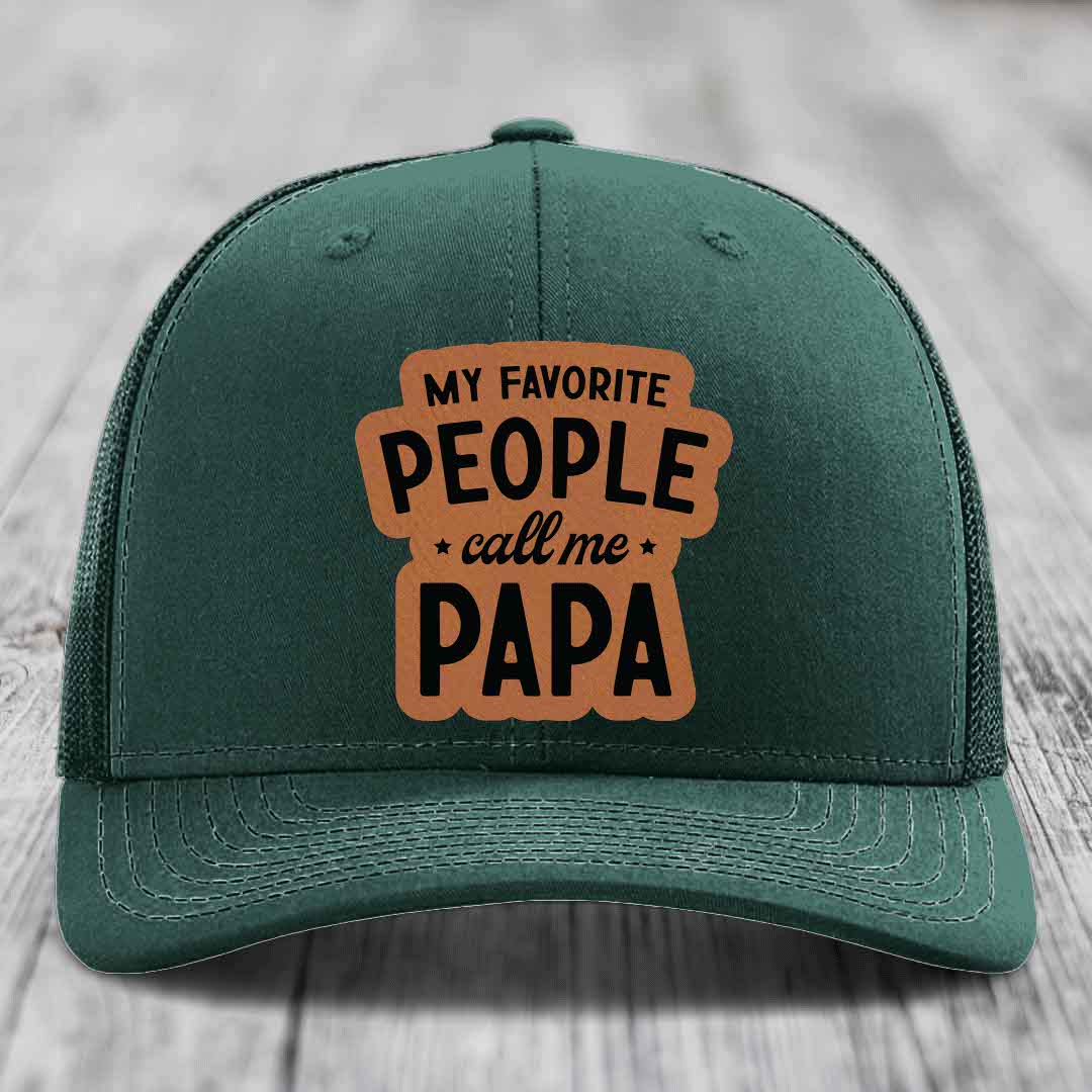 My Favorite People Call Me Papa - Leather Patch Hat - Rawhide to Black Patch - Richardson 112 Snapback Trucker Hat
