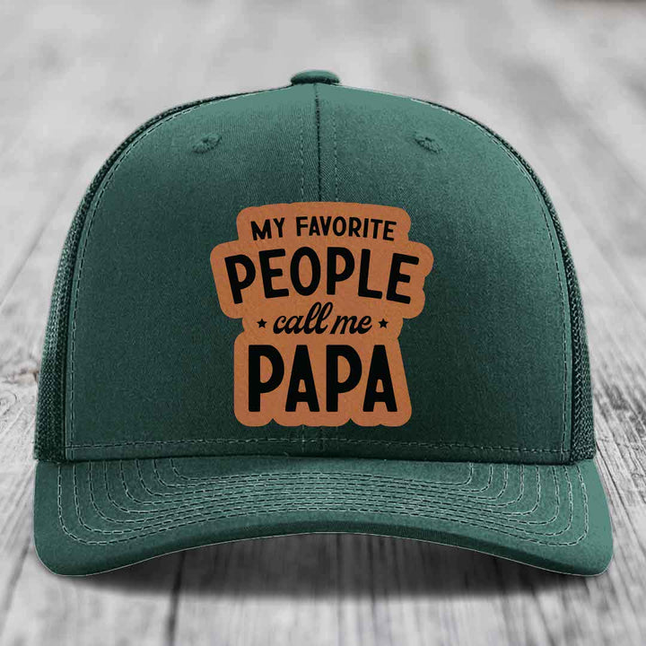 My Favorite People Call Me Papa - Leather Patch Hat - Rawhide to Black Patch - Richardson 112 Snapback Trucker Hat