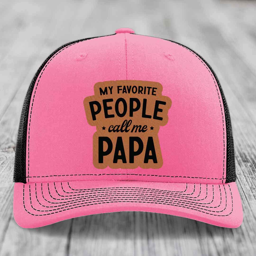 My Favorite People Call Me Papa - Leather Patch Hat - Rawhide to Black Patch - Richardson 112 Snapback Trucker Hat