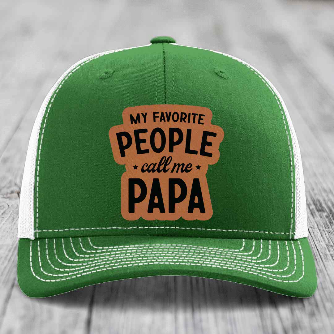 My Favorite People Call Me Papa - Leather Patch Hat - Rawhide to Black Patch - Richardson 112 Snapback Trucker Hat