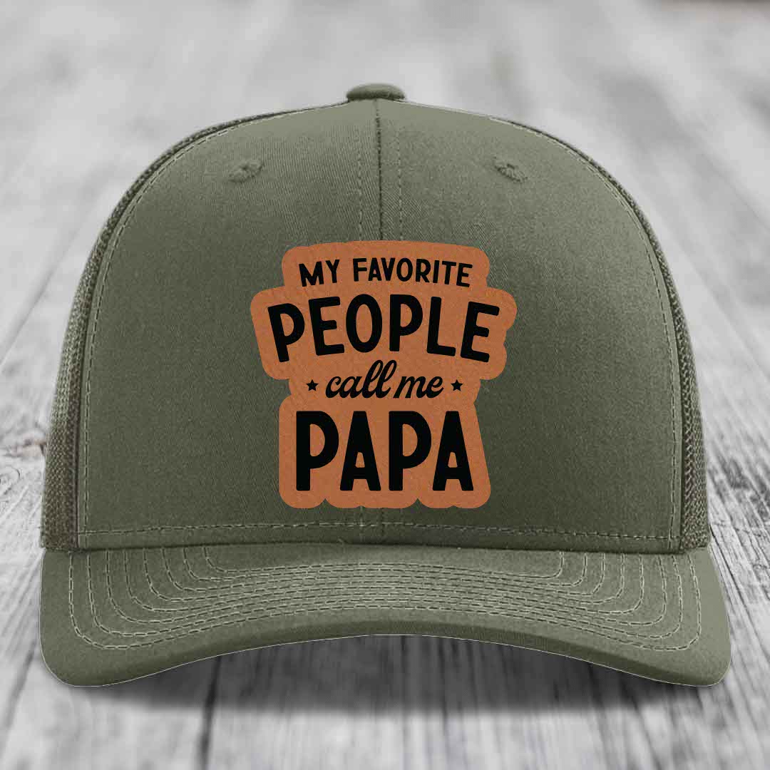 My Favorite People Call Me Papa - Leather Patch Hat - Rawhide to Black Patch - Richardson 112 Snapback Trucker Hat